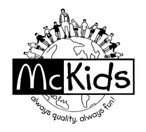 MCKIDS ALWAYS QUALITY. ALWAYS FUN!