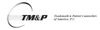 TM&P TRADEMARK & PATENT COUNSELORS OF AMERICA, P.C.
