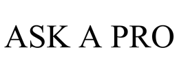 ASK A PRO