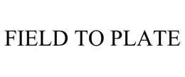 FIELD TO PLATE, LLC