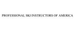 PROFESSIONAL SKI INSTRUCTORS OF AMERICA
