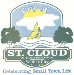 CITY OF ST. CLOUD FLORIDA SOLDIER CITY 1911 CELEBRATING SMALL TOWN LIFE