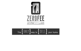 ZEROFEE, ZEROFEELISTING.COM, THE ONLY WAY TO SELL YOUR HOME