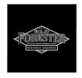 OLD FORESTER KENTUCKY STRAIGHT BOURBON WHISKY BIRTHDAY BOURBON