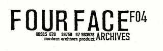 FOUR FACE F04 ARCHIVES 00985 678 98758 87 980678 MODERN ARCHIVES PRODUCT