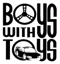 BOYS WITH TOYS