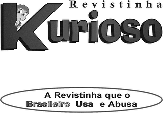 REVISTINHA KURIOSO A REVISTINHA QUE O BRASLLELRO USA E ABUSA