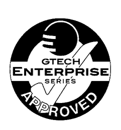 GTECH ENTERPRISE SERIES APPROVED