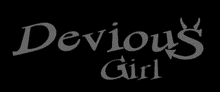 DEVIOUS GIRL