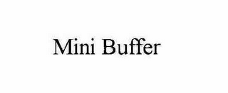 MINI BUFFER