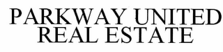 PARKWAY UNITED REAL ESTATE