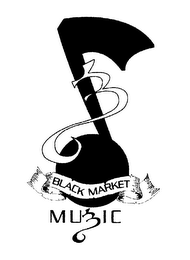 BLACK MARKET MUZIC