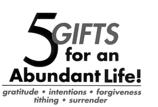 5 GIFTS FOR AN ABUNDANT LIFE! GRATITUDE INTENTIONS FORGIVENESS TITHING SURRENDER