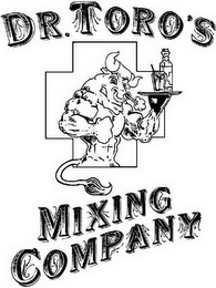 DR. TORO'S MIXING COMPANY