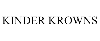 KINDER KROWNS