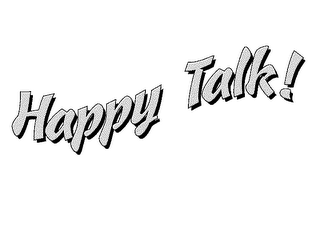 HAPPY TALK!