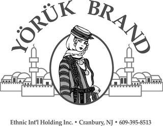 YORUK BRAND ETHNIC INT'S HOLDING INC. CRANBURY, NJ 609-395-8513