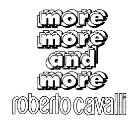 MORE MORE AND MORE ROBERTO CAVALLI