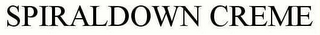 SPIRALDOWN CREME