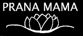 PRANA MAMA