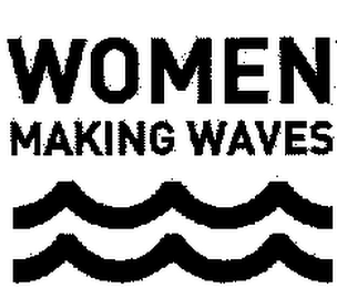 WOMEN MAKING WAVES