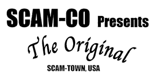 SCAM-CO PRESENTS THE ORIGINAL SCAM-TOWN, USA