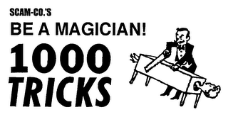 SCAM-CO.'S BE A MAGICIAN 1000 TRICKS