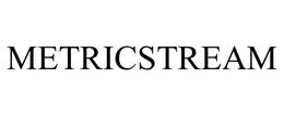 METRICSTREAM, INC.