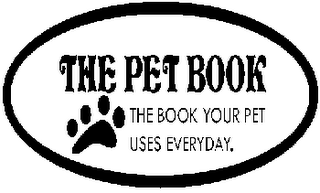 THE PET BOOK THE BOOK YOUR PET USES EVERYDAY.