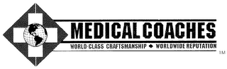 MEDICAL COACHES WORLD-CLASS CRAFTSMANSHIP WORLDWIDE REPUTATION