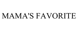 MAMA'S FAVORITE