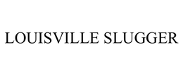 LOUISVILLE SLUGGER trademark