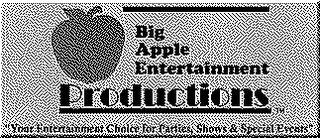 BIG APPLE ENTERTERTAINMENT PRODUCTIONS "YOUR ENTERTAINMENT CHOICE FOR PARTIES, SHOWS & SPECIAL EVENTS"