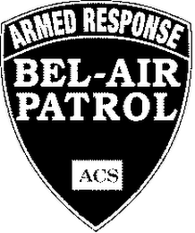 ARMED RESPONSE BEL-AIR PATROL ACS