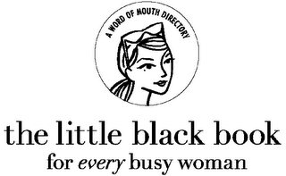 THE LITTLE BLACK BOOK FOR EVERY BUSY WOMAN A WORD OF MOUTH DIRECTORY