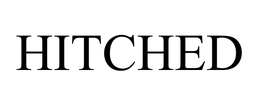 HITCHED