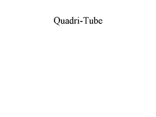 QUADRI-TUBE