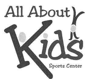 ALL ABOUT KIDS SPORTS CENTER