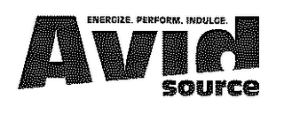 ENERGIZE. PERFORM. INDULGE. AVID SOURCE