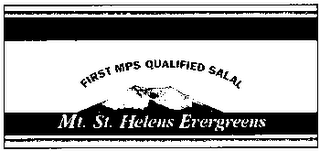 MT. ST. HELENS EVERGREENS FIRST MPS QUALIFIED SALAL