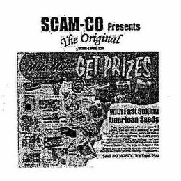 SCAM-CO PRESENTS THE ORIGINAL SCAM-TOWN, USA MAKE MONEY GET PRIZES WITH FAST SELLING AMERICAN SEEDS