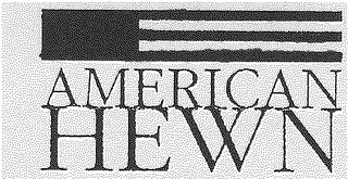 AMERICAN HEWN