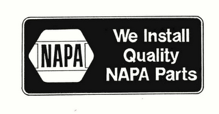 NAPA WE INSTALL QUALITY NAPA PARTS