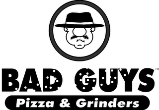 BAD GUYS PIZZA & GRINDERS