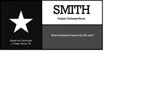 SMITH ORIGINAL BARBEQUE SAUCE "SLOW SIMMERED SAUCE FOR THE SOUL" BOTTLED AND DISTRIBUTED IN FLOWER MOUND, TX