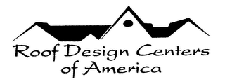 ROOF DESIGN CENTERS OF AMERICA