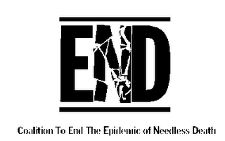 END COALITION TO END THE EPIDEMIC OF NEEDLESS DEATH