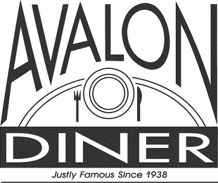 AVALON DINER JUSTLY FAMOUS SINCE 1938