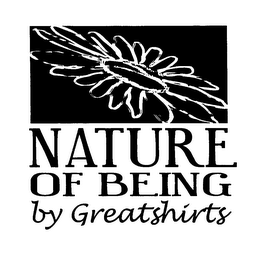 NATURE OF BEING BY GREATSHIRTS