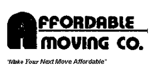 AFFORDABLE MOVING CO. "MAKE YOUR NEXT MOVE AFFORDABLE"